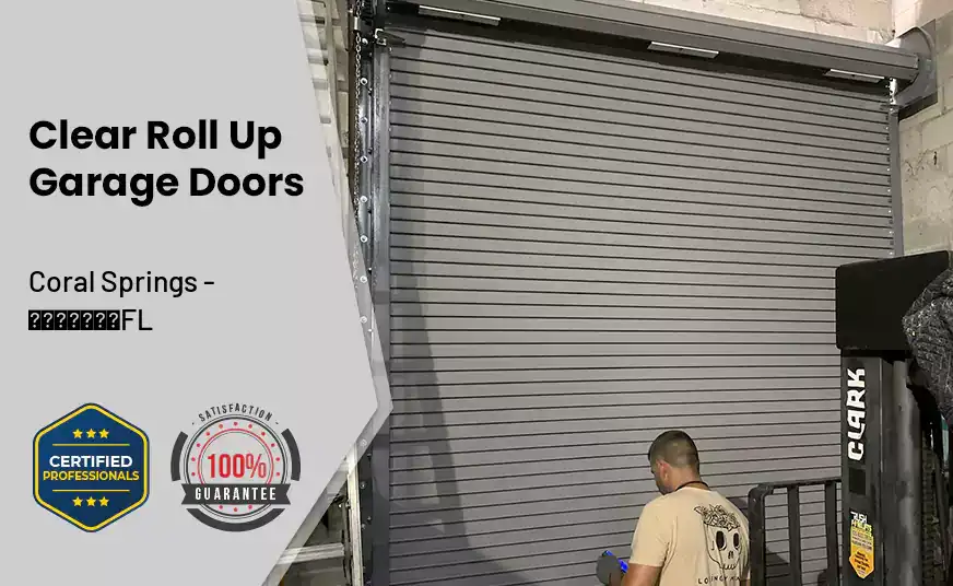 Clear Roll Up Garage Doors Coral Springs - FL