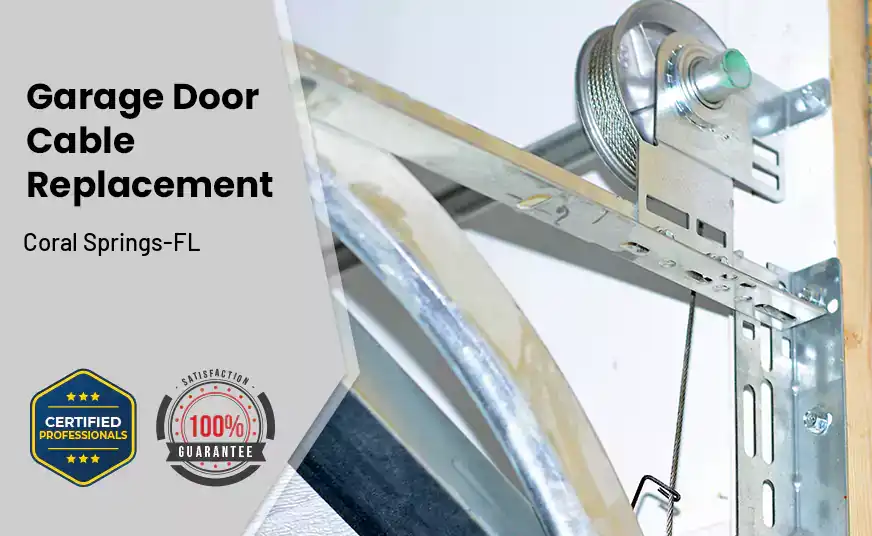 Garage Door Cable Replacement Coral Springs-FL
