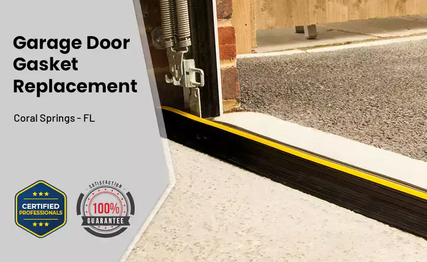 Garage Door Gasket Replacement  Coral Springs - FL