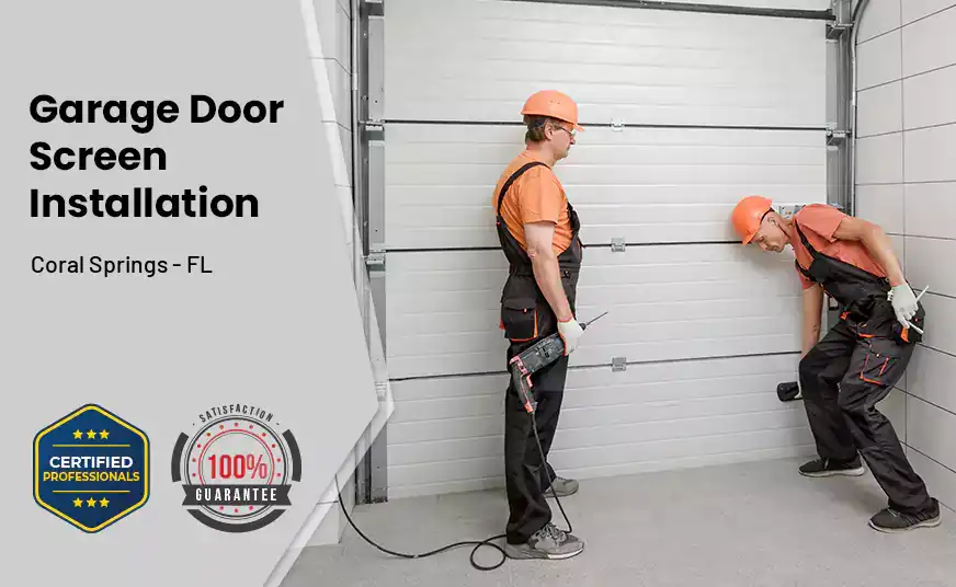 Garage Door Screen Installation Coral Springs - FL