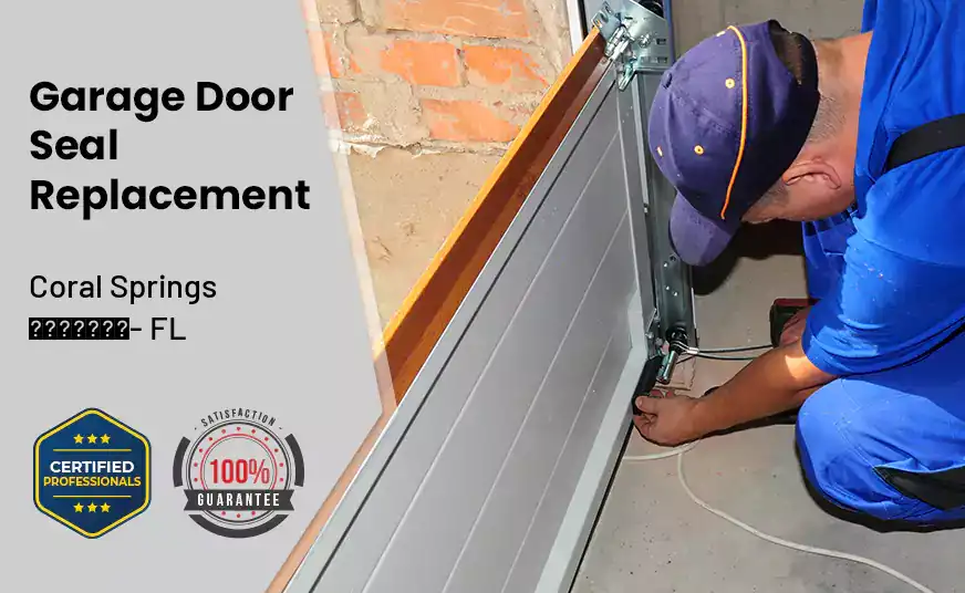 Garage Door Seal Replacement Coral Springs - FL