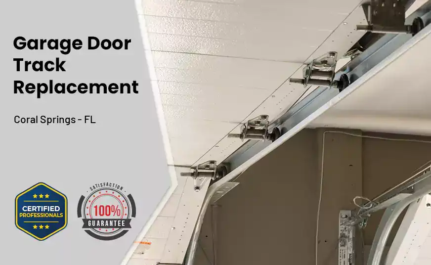 Garage Door Track Replacement Coral Springs - FL