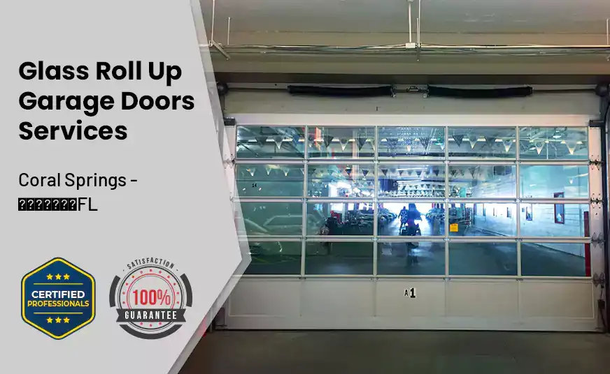 Glass Roll Up Garage Door Coral Springs - FL